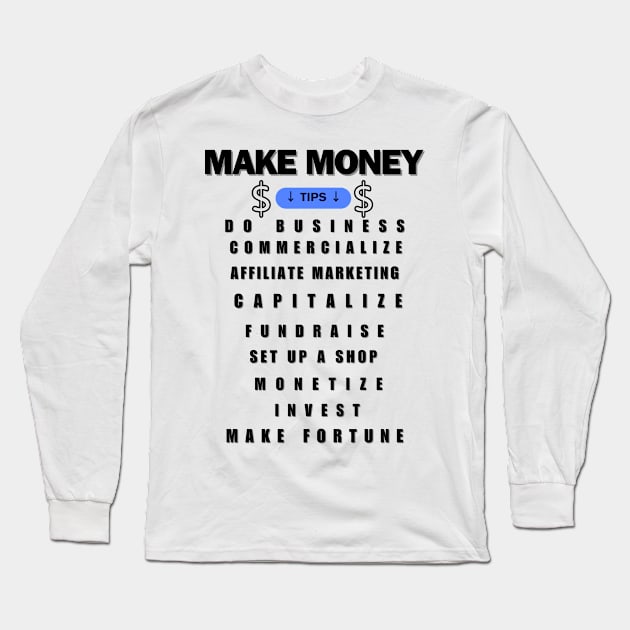 How to make money tips Long Sleeve T-Shirt by fantastic-designs